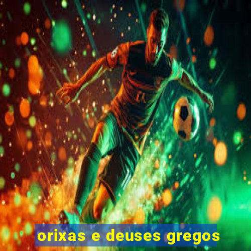 orixas e deuses gregos