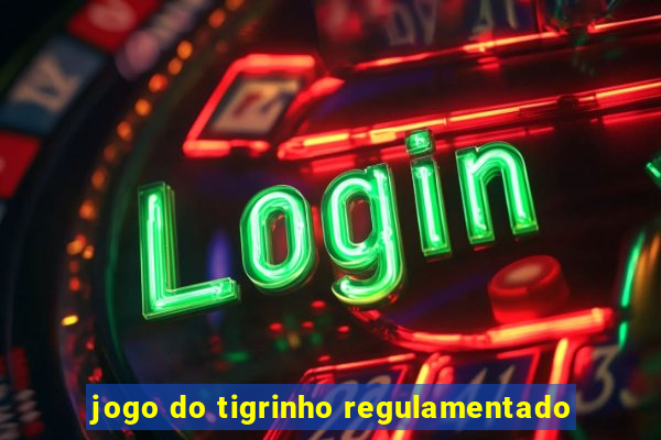 jogo do tigrinho regulamentado