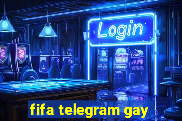 fifa telegram gay