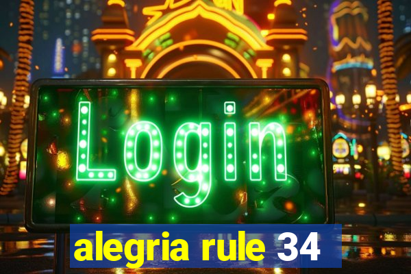 alegria rule 34