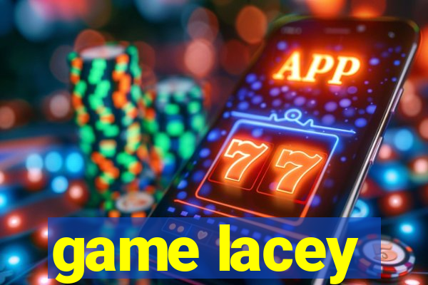 game lacey