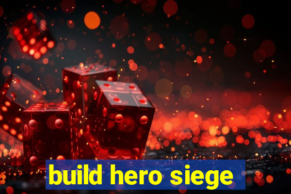 build hero siege