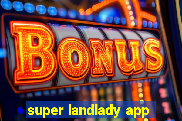 super landlady app