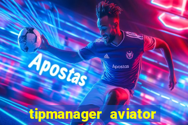 tipmanager aviator aposta 1