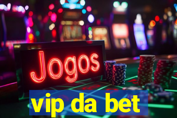 vip da bet