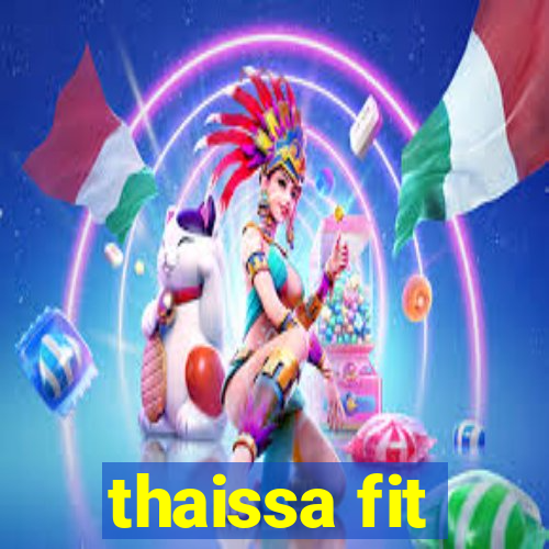 thaissa fit