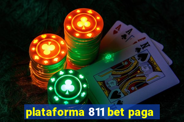 plataforma 811 bet paga