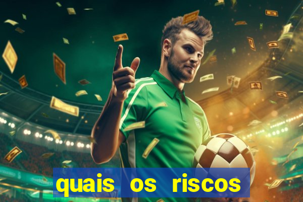 quais os riscos dos jogos de aposta