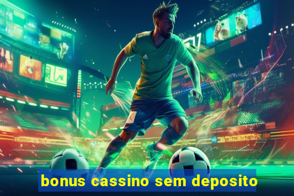 bonus cassino sem deposito