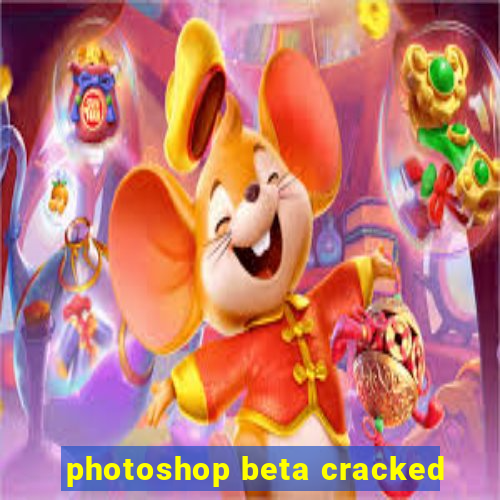 photoshop beta cracked