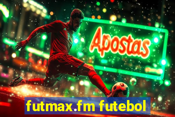 futmax.fm futebol