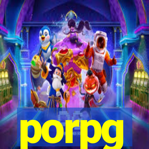 porpg