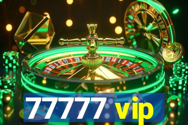 77777 vip