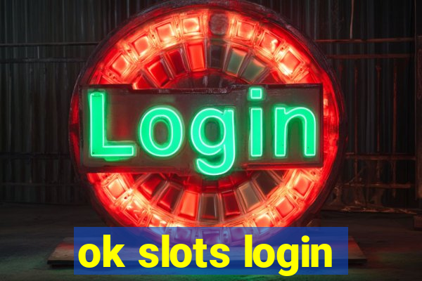 ok slots login