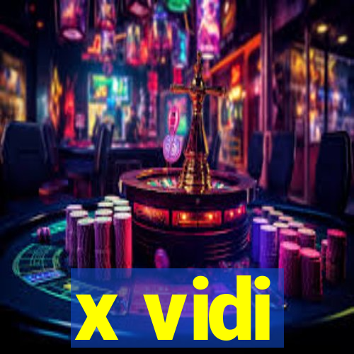 x vidi