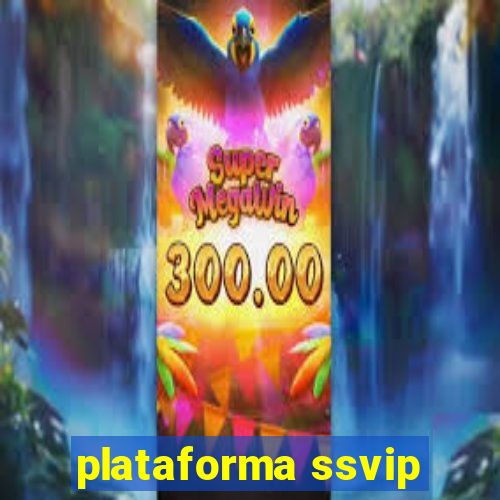 plataforma ssvip