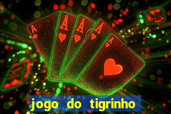 jogo do tigrinho bet vip