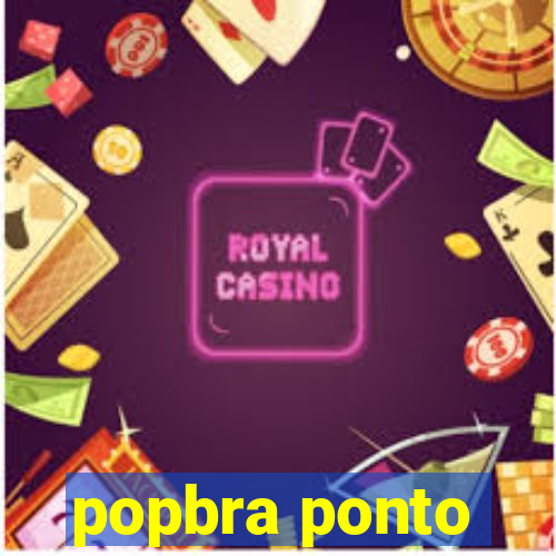 popbra ponto