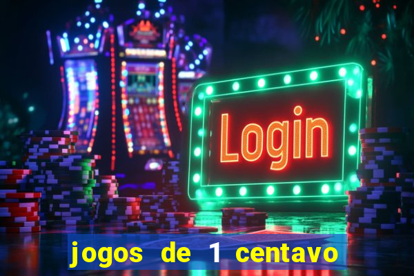 jogos de 1 centavo na blaze