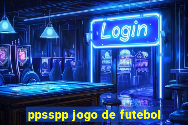 ppsspp jogo de futebol