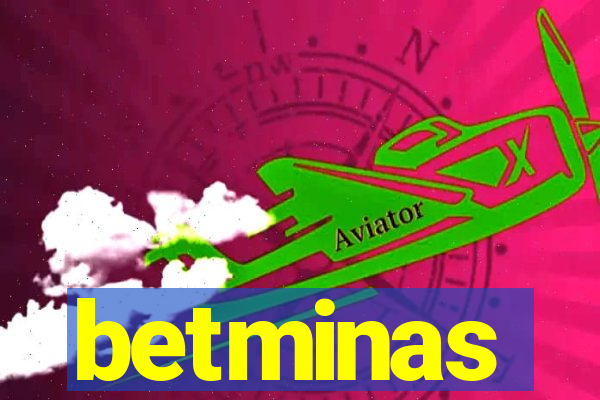 betminas