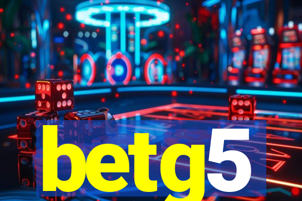 betg5