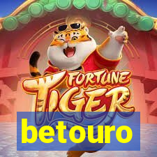 betouro