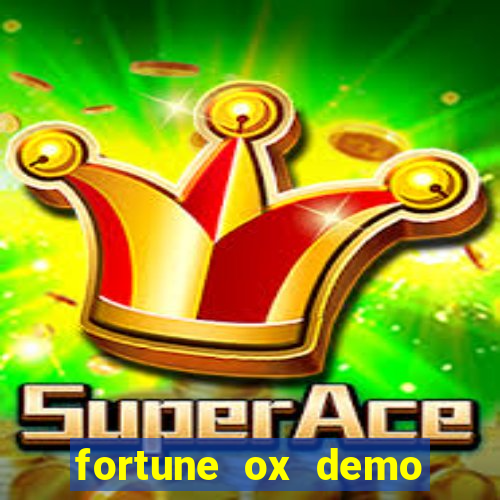 fortune ox demo grátis tigre