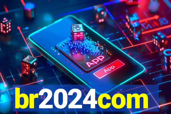 br2024com