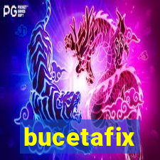 bucetafix