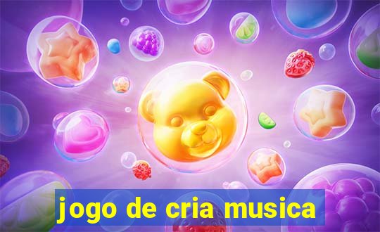 jogo de cria musica