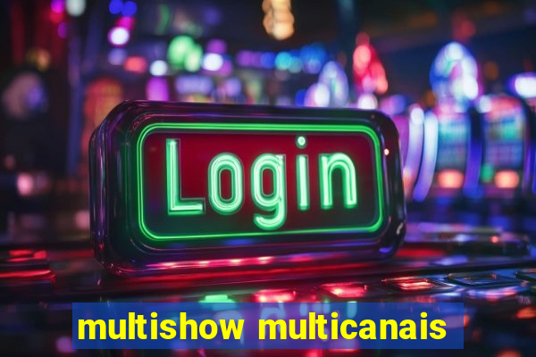 multishow multicanais