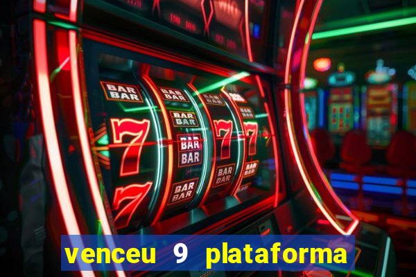 venceu 9 plataforma de jogos