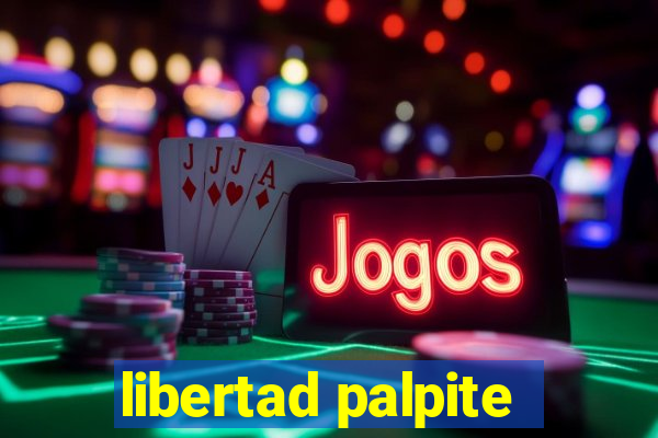 libertad palpite