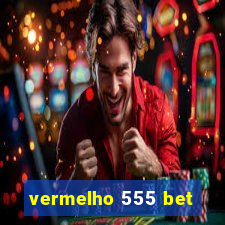 vermelho 555 bet