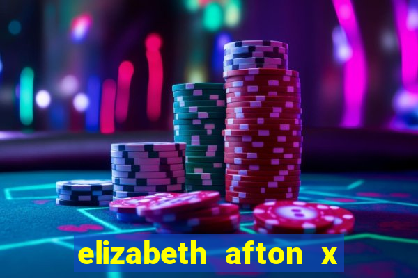 elizabeth afton x william afton