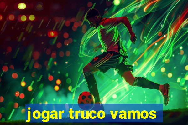 jogar truco vamos