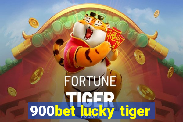 900bet lucky tiger