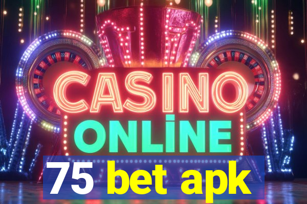 75 bet apk