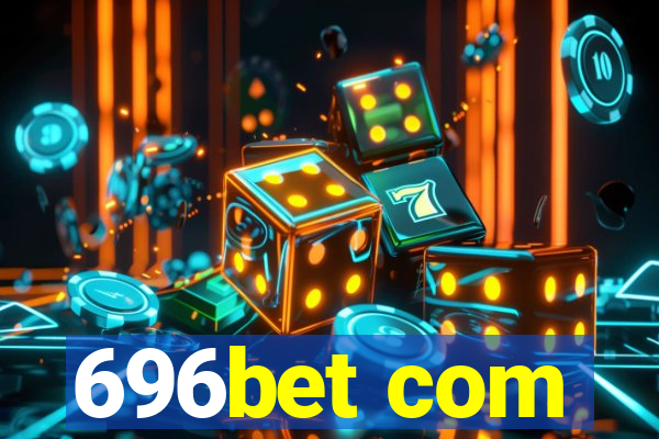 696bet com