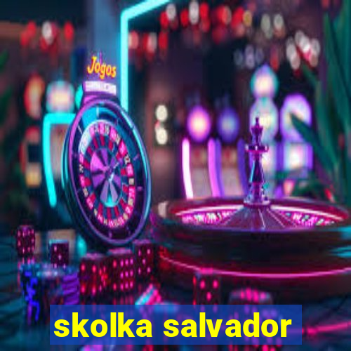 skolka salvador