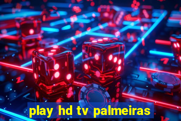 play hd tv palmeiras