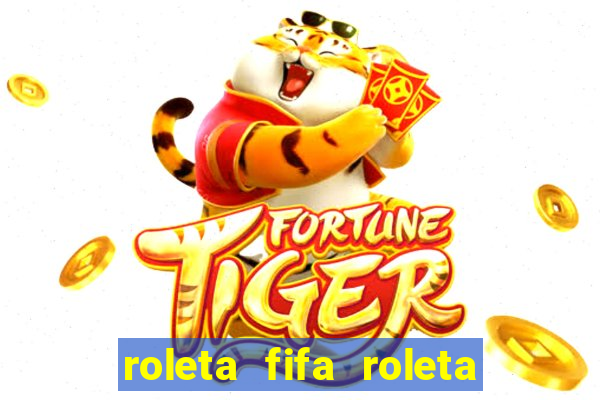 roleta fifa roleta times fifa