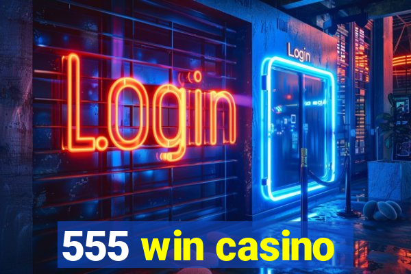 555 win casino