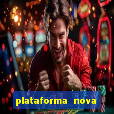 plataforma nova pagando no cadastro sem depósito