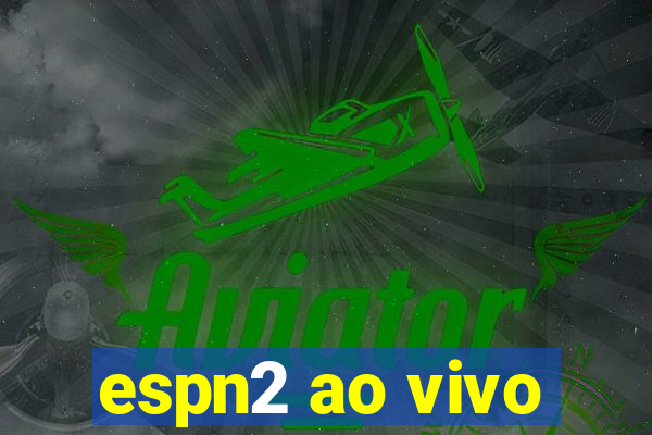 espn2 ao vivo