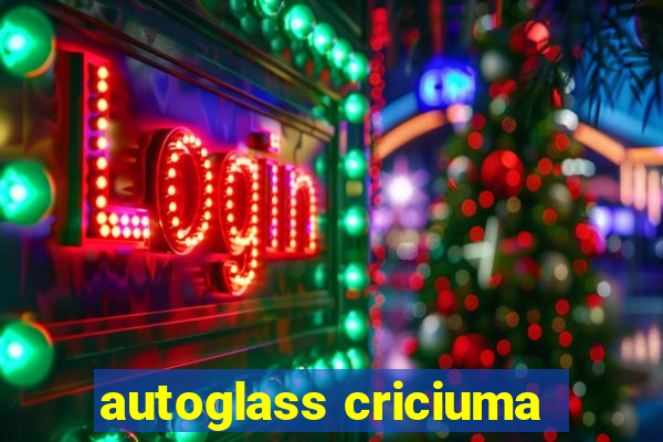 autoglass criciuma