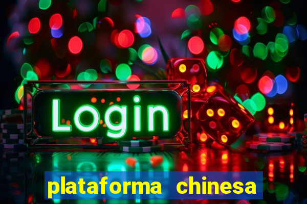 plataforma chinesa do jogo do tigrinho