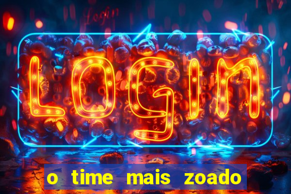 o time mais zoado do mundo