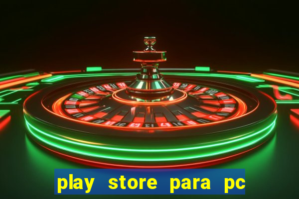 play store para pc windows 7